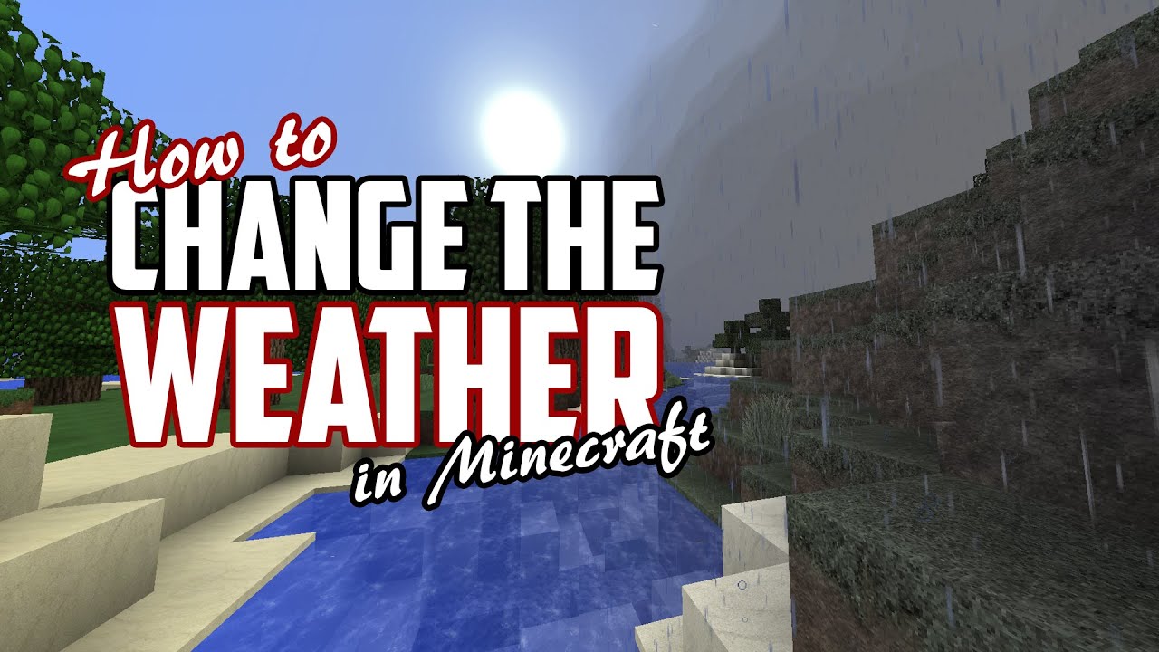 How to take the rain out in Minecraft and change the weather whenever you want!